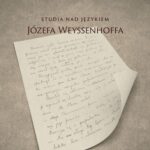 Tytuł: Studia nad językiem Józefa Weyssenhoffa, cz. 2. Elementy kresowe w powieściach cyklu litewskiego
Autor: Magdalena Płusa
Wydawnictwo: Uniwersytet Jana Kochanowskiego
Formaty: PDF