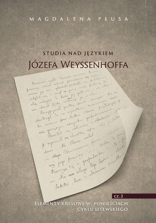 Tytuł: Studia nad językiem Józefa Weyssenhoffa, cz. 2. Elementy kresowe w powieściach cyklu litewskiego
Autor: Magdalena Płusa
Wydawnictwo: Uniwersytet Jana Kochanowskiego
Formaty: PDF
