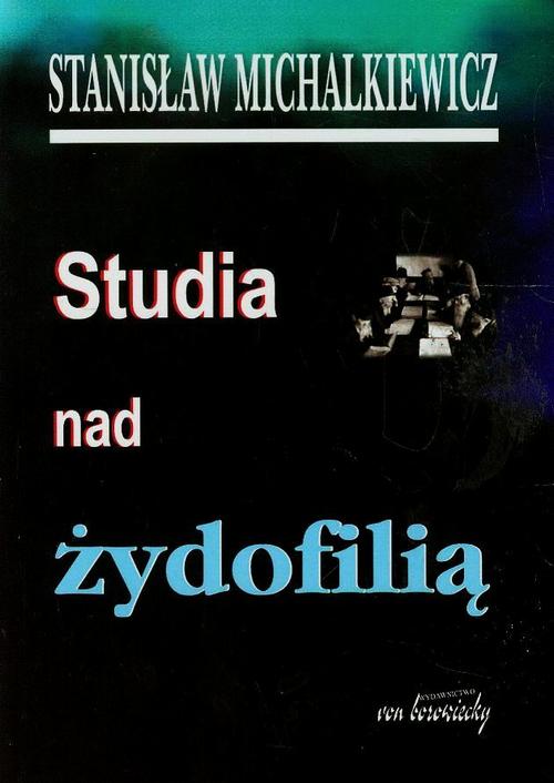 Tytuł: Studia nad żydofilią
Autor: Stanisław Michalkiewicz
Wydawnictwo: Von Borowiecky
Formaty: PDF