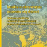 Tytuł: Studia o aktywnym uczeniu się dzieci
Autor: Beata Oelszlaeger-Kosturek
Wydawnictwo: Wydawnictwo Uniwersytetu Śląskiego
Formaty: PDF