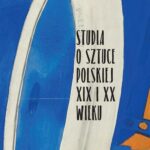 Tytuł: Studia o sztuce polskiej XIX i XX wieku
Autor: Aneta Pawłowska
Wydawnictwo: Wydawnictwo Uniwersytetu Łódzkiego
Formaty: PDF