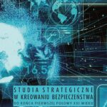 Tytuł: Studia strategiczne w kreowaniu bezpieczeństwa do końca pierwszej połowy XXI wieku
Autor: Marian Kozub, Adrian Mitręga, Anna Zagórska
Wydawnictwo: Uniwersytet Jana Kochanowskiego
Formaty: PDF
