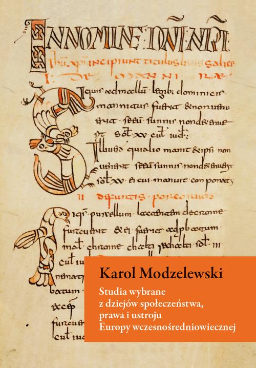 Tytuł: Studia wybrane z dziejów społeczeństwa, prawa i ustroju Europy wczesnośredniowiecznej
Autor: Karol Modzelewski
Wydawnictwo: Wydawnictwa Uniwersytetu Warszawskiego
Formaty: PDF, EPUB, MOBI