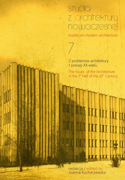 Tytuł: Studia z Architektury Nowoczesnej, t. 7
Autor: Joanna Kucharzewska
Wydawnictwo: Polski Instytut Studiów nad Sztuką Świata
Formaty: PDF