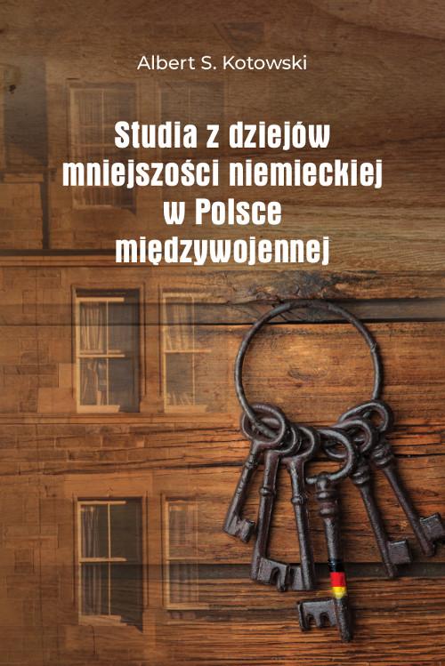 Tytuł: Studia z dziejów mniejszości niemieckiej w Polsce międzywojennej
Autor: Albert S. Kotowski
Wydawnictwo: Wydawnictwo Uniwersytetu Kazimierza Wielkiego w Bydgoszczy
Formaty: PDF
