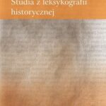 Tytuł: Studia z leksykografii historycznej
Autor: Marek Kaszewski
Wydawnictwo: Universitas
Formaty: PDF