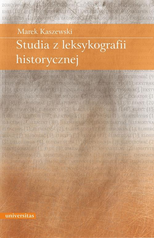 Tytuł: Studia z leksykografii historycznej
Autor: Marek Kaszewski
Wydawnictwo: Universitas
Formaty: PDF