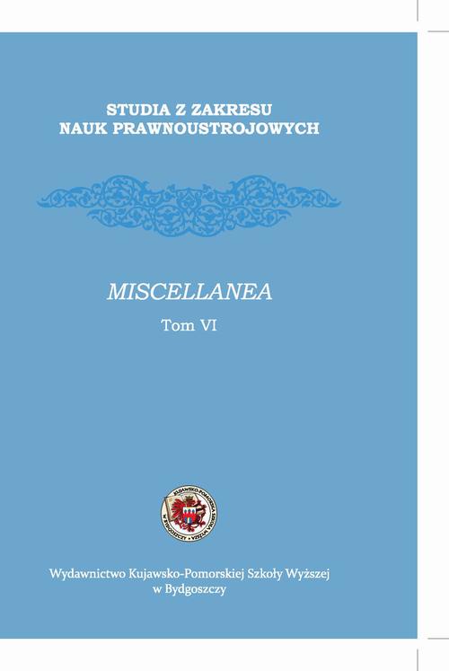 Tytuł: Studia z zakresu nauk prawnoustrojowych. Miscellanea. Tom VI
Autor: 
Wydawnictwo: Kujawsko-Pomorska Wyższa Szkoła w Bydgoszczy
Formaty: PDF