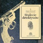 Tytuł: Stulecie detektywów
Autor: Jürgen Thorwald
Wydawnictwo: Aleksandria
Formaty: MP3