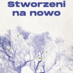 Tytuł: Stworzeni na nowo
Autor: Abp Grzegorz Ryś
Wydawnictwo: WAM
Formaty: EPUB