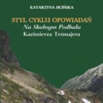 Tytuł: Styl cyklu opowiadań Na skalnym Podhalu Kazimierza Tetmajera
Autor: Katarzyna Sicińska
Wydawnictwo: Wydawnictwo Uniwersytetu Łódzkiego
Formaty: PDF