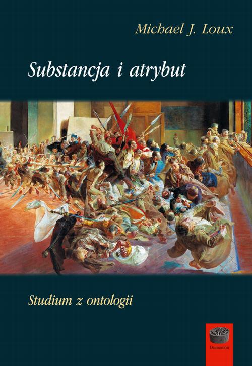 Tytuł: Substancja i atrybut
Autor: Michael J. Loux
Wydawnictwo: Marek Derewiecki
Formaty: PDF