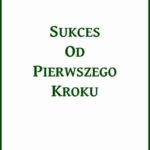 Tytuł: Sukces od pierwszego kroku
Autor: Agnieszka Białomazur
Wydawnictwo: Wydawnictwo e-bookowo
Formaty: MOBI, PDF, EPUB