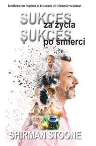 Tytuł: Sukces za życia - Sukces po śmierci
Autor: Shirman Stoone
Wydawnictwo: Wydawnictwo Góra Karmel
Formaty: EPUB, MOBI