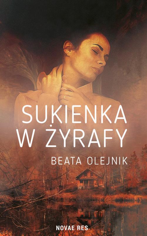 Tytuł: Sukienka w żyrafy
Autor: Beata Olejnik
Wydawnictwo: Novae Res
Formaty: EPUB, MOBI