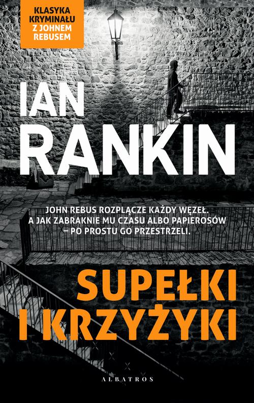Tytuł: SUPEŁKI I KRZYŻYKI
Autor: Ian Rankin
Wydawnictwo: Albatros
Formaty: MOBI, EPUB