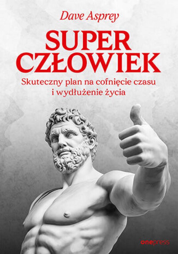 Superczłowiek. Skuteczny plan na cofnięcie czasu i wydłużenie życia — okładka e-booka