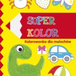 Superkolor 3+. Kolorowanka dla maluchów — okładka e-booka