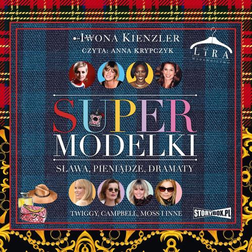 Tytuł: Supermodelki. Sława, pieniądze, dramaty
Autor: Iwona Kienzler
Wydawnictwo: Storybox
Formaty: MP3