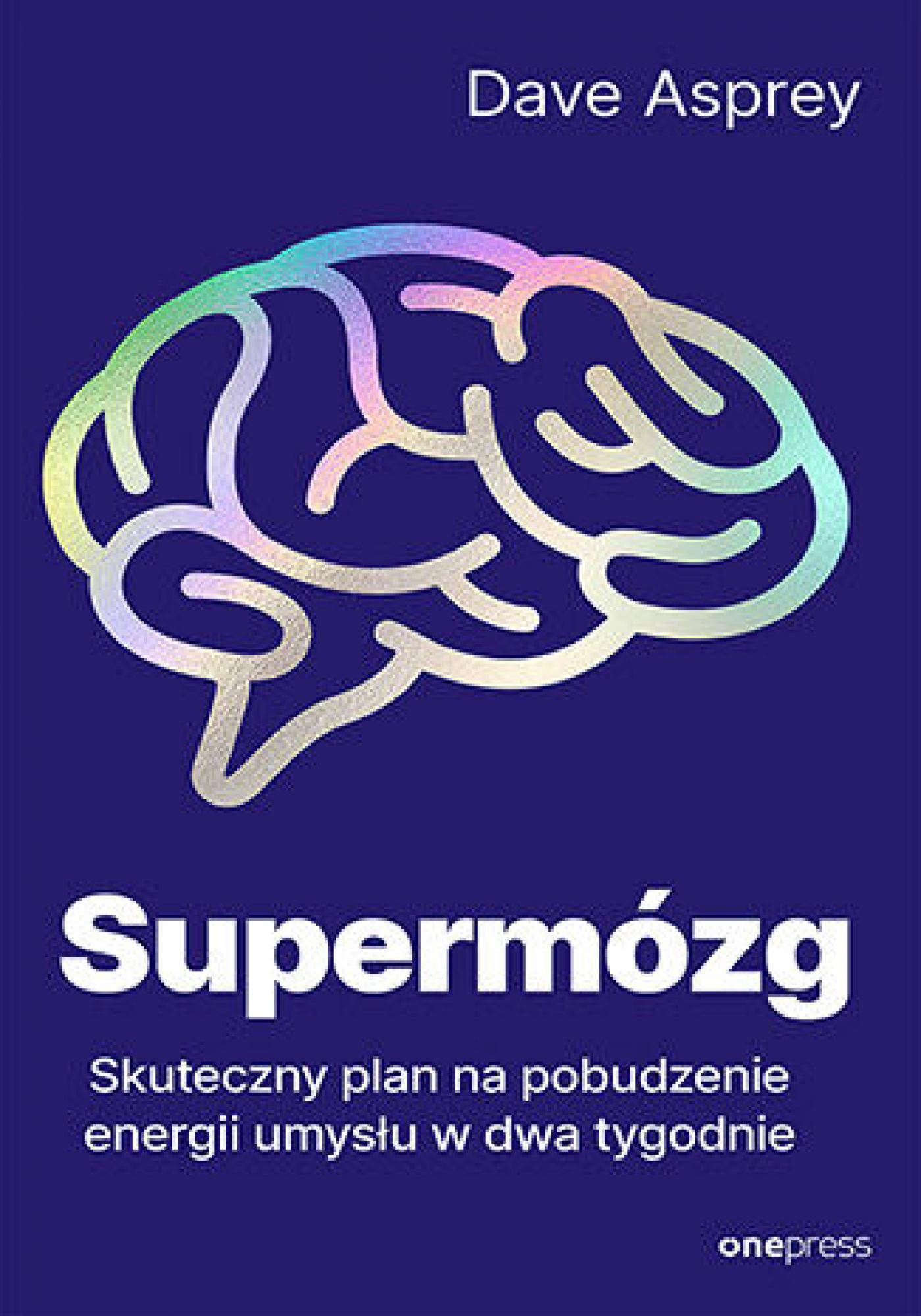 Supermózg. Skuteczny plan na pobudzenie energii umysłu w dwa tygodnie — okładka e-booka