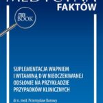 Tytuł: Suplementacja wapniem i witaminą D w nieoczekiwanej odsłonie na przykładzie przypadków klinicznych
Autor: Przemysław Borowy, Maria Rell-Bakalarska
Wydawnictwo: Medical Education
Formaty: PDF