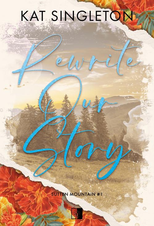 Tytuł: Sutten Mountain T.1 Rewrite Our Story
Autor: Kat Singleton
Wydawnictwo: NieZwykłe Zagraniczne
Formaty: EPUB, MOBI
