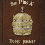 Tytuł: Św. Pius X - Dobry pasterz
Autor: Frances Alice Forbes
Wydawnictwo: Diecezjalne Wydawnictwo i Drukarnia w Sandomierzu
Formaty: EPUB, MOBI