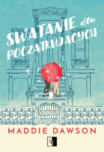 Tytuł: Swatanie dla początkujących
Autor: Maddie Dawson
Wydawnictwo: Wydawnictwo NieZwykłe
Formaty: EPUB, MOBI