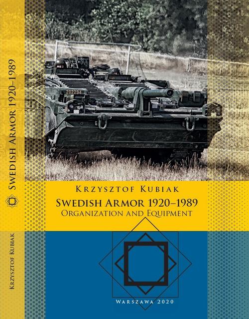 Tytuł: Swedish Armor 1920–1989. Organization and Equipment
Autor: Krzysztof Kubiak
Wydawnictwo: Tetragon
Formaty: EPUB, MOBI