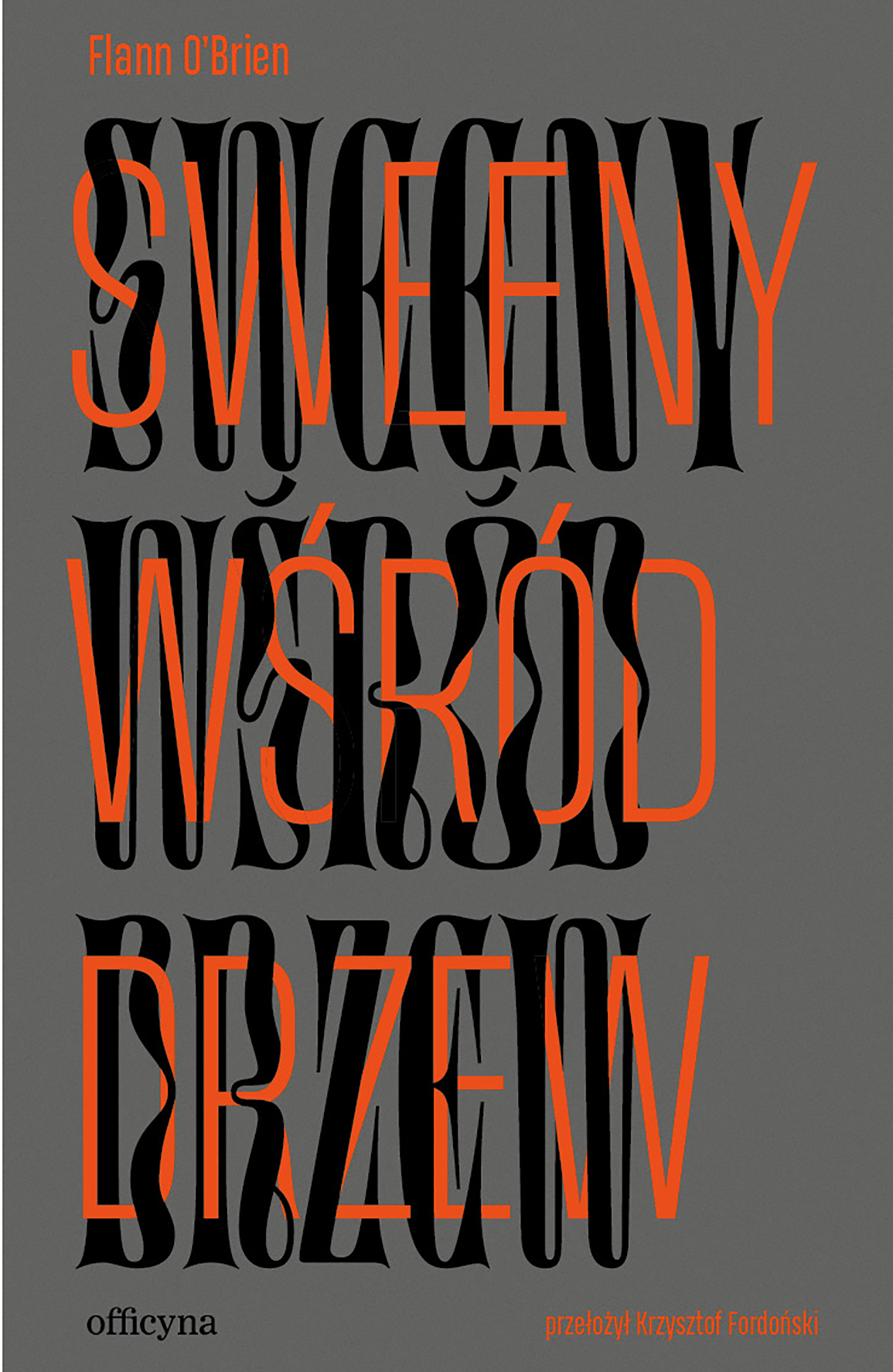 Tytuł: Sweeny wśród drzew
Autor: Flann O'Brien
Wydawnictwo: Officyna
Formaty: EPUB, MOBI