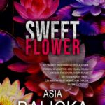 Tytuł: Sweet Flower
Autor: Asia Balicka
Wydawnictwo: WasPos
Formaty: EPUB, MOBI