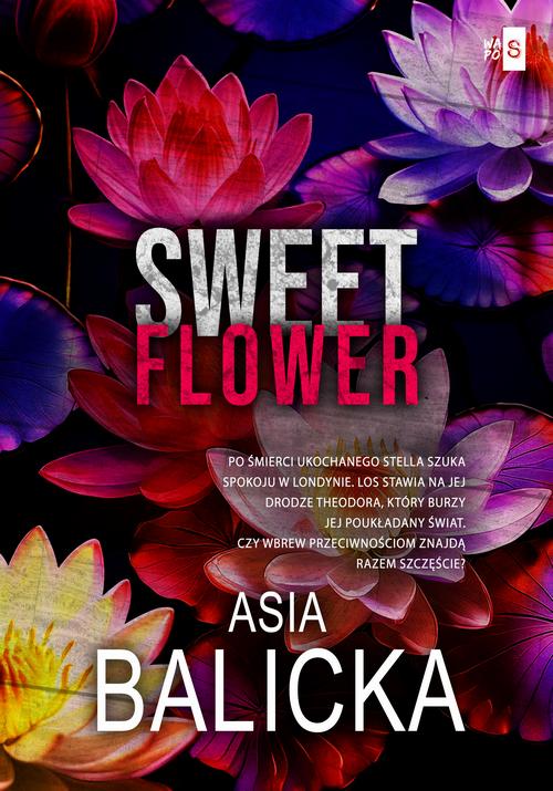 Tytuł: Sweet Flower
Autor: Asia Balicka
Wydawnictwo: WasPos
Formaty: EPUB, MOBI