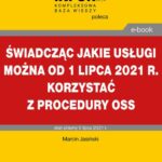 Świadcząc jakie usługi można od 1 lipca 2021 r. korzystać z procedury OSS — okładka e-booka
