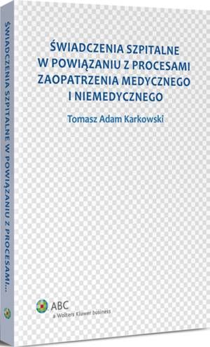 Świadczenia szpitalne w powiązaniu z procesami zaopatrzenia medycznego i niemedycznego — okładka e-booka
