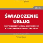 ŚWIADCZENIE USŁUG Kiedy miejsce położenia nieruchomości wyznacza miejsce świadczenia usług — okładka e-booka