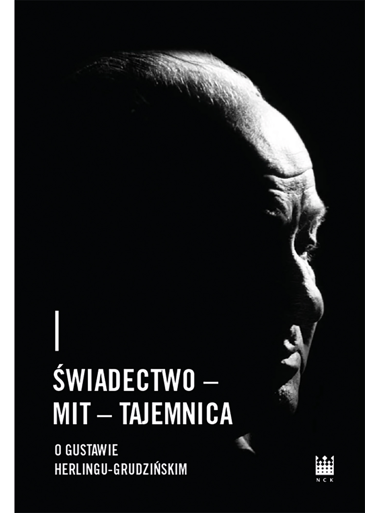 Świadectwo – Mit – Tajemnica. O Gustawie Herlingu-Grudzińskim — okładka e-booka