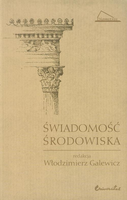 Tytuł: Świadomość środowiska
Autor: Włodzimierz Galewicz
Wydawnictwo: Universitas
Formaty: PDF