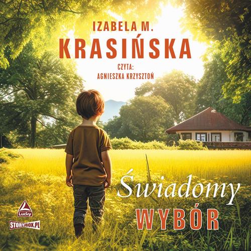 Tytuł: Świadomy wybór
Autor: Izabela M. Krasińska
Wydawnictwo: Storybox
Formaty: MP3