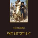 Tytuł: Świat antyczny a my
Autor: Tadeusz Zieliński
Wydawnictwo: Armoryka
Formaty: PDF