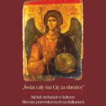 Świat cały ma Cię za obrońcę. Michał Archanioł w kulturze Słowian prawosławnych na Bałkanach — okładka e-booka