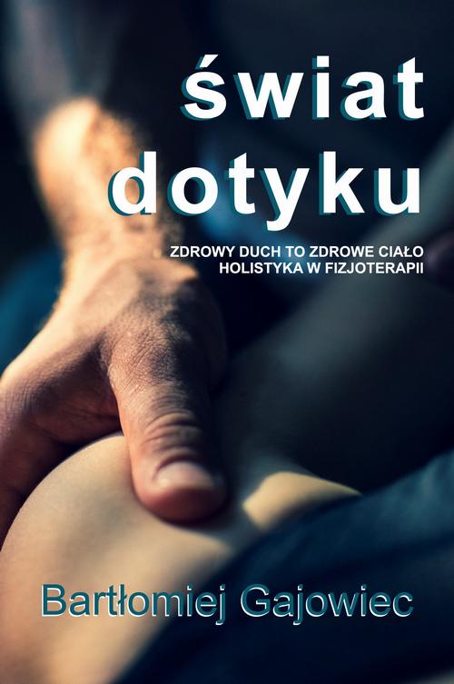 Tytuł: Świat dotyku
Autor: Bartłomiej Gajowiec
Wydawnictwo: Purana
Formaty: MOBI, EPUB