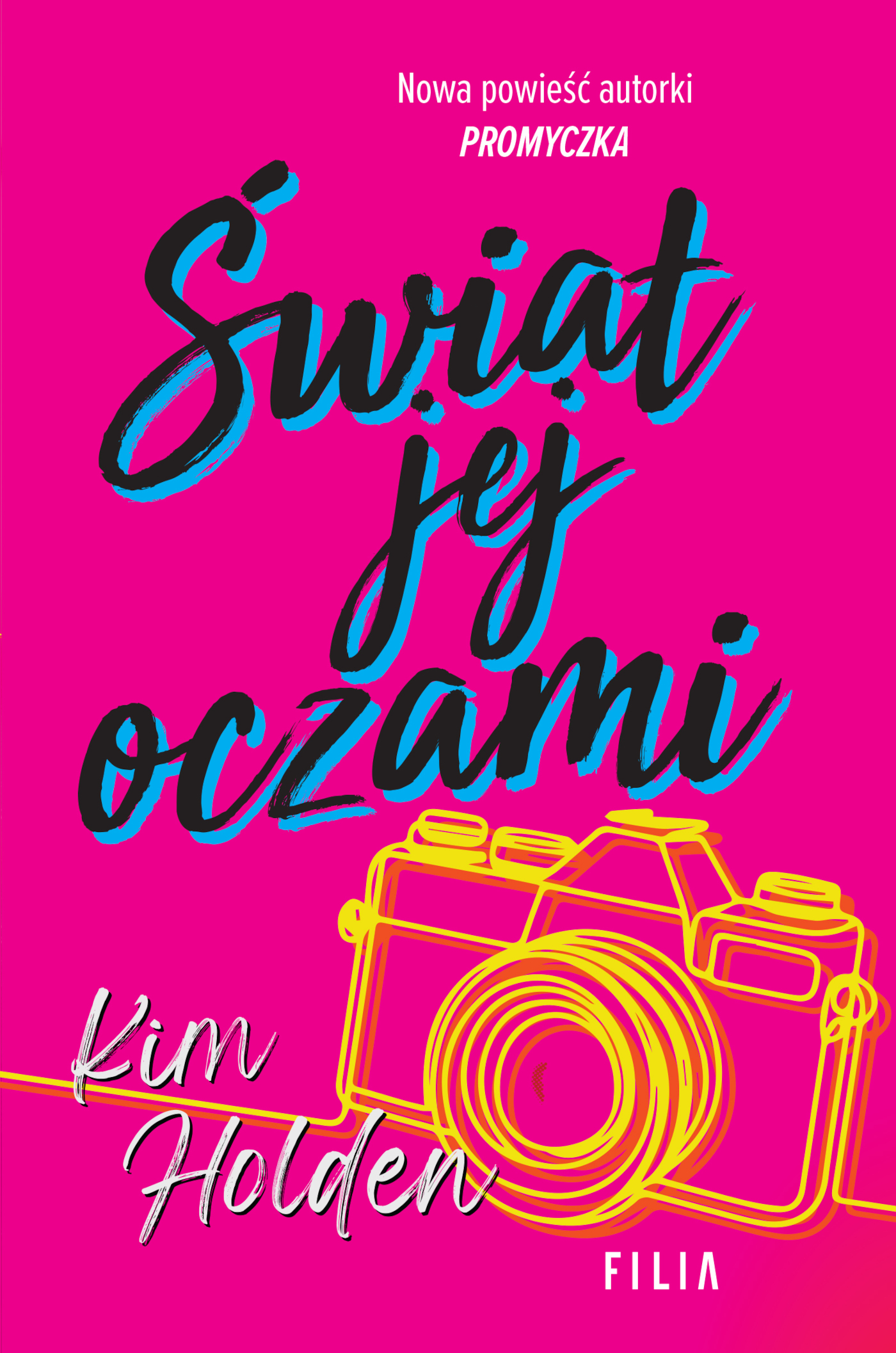 Tytuł: Świat jej oczami
Autor: Kim Holden
Wydawnictwo: FILIA
Formaty: EPUB, MOBI