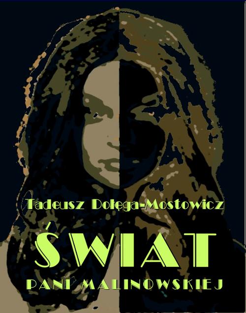 Tytuł: Świat pani Malinowskiej
Autor: Tadeusz Dołęga-Mostowicz
Wydawnictwo: Armoryka
Formaty: EPUB, MOBI