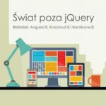Tytuł: Świat poza jQuery
Autor: Karol Rogowski
Wydawnictwo: Wydawnictwo Naukowe PWN
Formaty: EPUB, MOBI