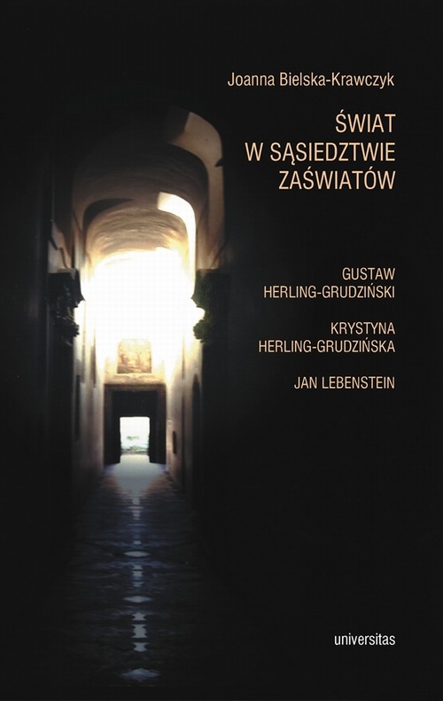 Tytuł: Świat w sąsiedztwie zaświatów
Autor: Joanna Bielska-Krawczyk
Wydawnictwo: Universitas
Formaty: PDF