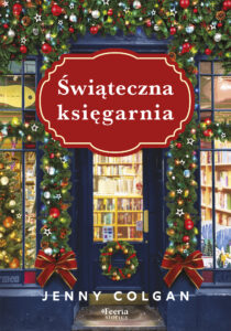 Tytuł: Świąteczna księgarnia
Autor: Jenny Colgan
Wydawnictwo: Wydawnictwo JK (Aha, Feeria)
Formaty: EPUB, MOBI