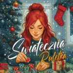 Tytuł: Świąteczna ruletka
Autor: Paulina Jurga
Wydawnictwo: JakBook
Formaty: MP3