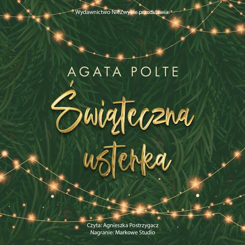 Tytuł: Świąteczna usterka
Autor: Agata Polte
Wydawnictwo: NieZwykłe
Formaty: MP3