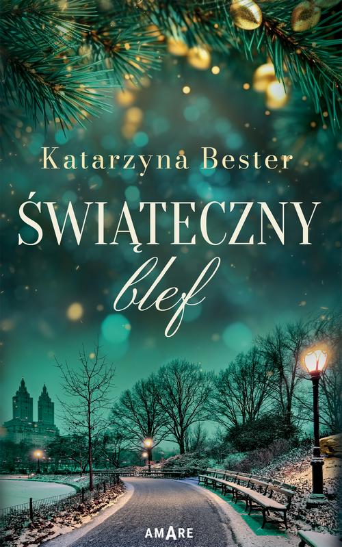 Tytuł: Świąteczny blef
Autor: Katarzyna Bester
Wydawnictwo: Amare
Formaty: MOBI, EPUB