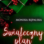 Tytuł: Świąteczny plan
Autor: Monika Rępalska
Wydawnictwo: WasPos
Formaty: MOBI, EPUB
